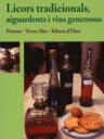 Licors tradicionals, aiguardents i vins generosos. Priorat - Terra Alta - Ribera d'Ebre