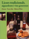 Licors tradicionals, aiguardents i vins generosos. Priorat - Terra Alta - Ribera d'Ebre